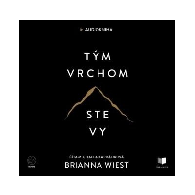 Tým vrchom ste vy - Brianna Wiest – Zboží Dáma