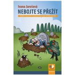 Nebojte se přežít - Ivana Jarošová – Hledejceny.cz