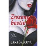 Zrození bestie - Jana Švecová – Hledejceny.cz