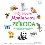 Môj album Montessori Príroda - Adeline Charneau – Zboží Mobilmania