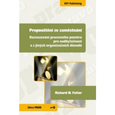 Propouštění ze zaměstnání - Richard W. Fetter