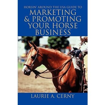 Horsin Around the USA Guide to Marketing a Promoting Your Horse Business