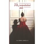J á, neposlušné dítě – Hledejceny.cz