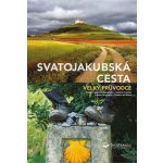 Svatojakubská cesta - průvodce na pouť – Hledejceny.cz