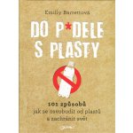 Do p*dele s plasty - Emilly Barrettová – Hledejceny.cz