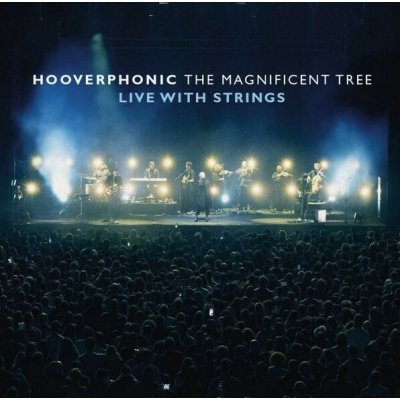 Hooverphonic : Magnificent Tree-Live With Strings LP – Hledejceny.cz