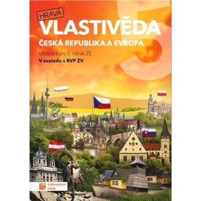 Hravá vlastivěda 5 - Česká republika a Evropa - učebnice – Hledejceny.cz