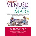 Ohnivá Venuše, studený Mars. Hormonální rovnováha klíč ke spokojenémunejen milostnému životu - John Gray – Sleviste.cz