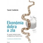 Ekonómia dobra a zla Tomáš Sedláček – Hledejceny.cz