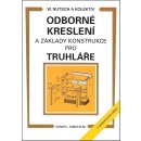 Odborné kreslení a základy konstrukce pro truhláře - Wolfgang Nutsch a kol.