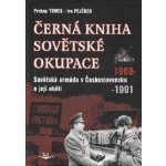 Černá kniha sovětské okupace. Sovětská armáda v Československu a její oběti 1968-1991 - Prokop Toman, Ivo Pejčoch - Svět křídel – Hledejceny.cz