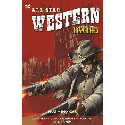 All Star Western 5 - Muž mimo čas - Jimmy Palmiotti – Hledejceny.cz