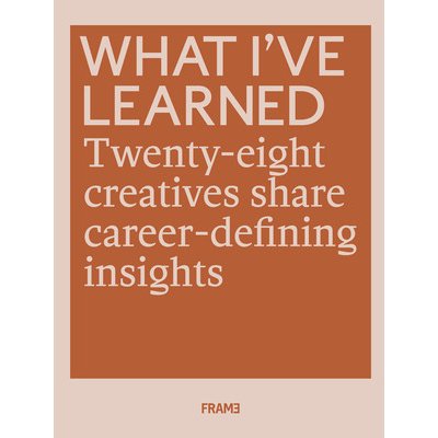 What Ive Learned - Frame