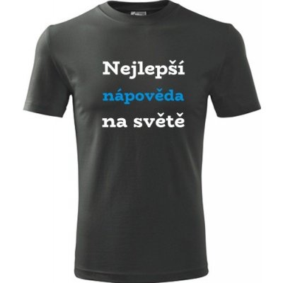 Tričko nejlepší nápověda na světě dárek pro nápovědu grafitové – Hledejceny.cz
