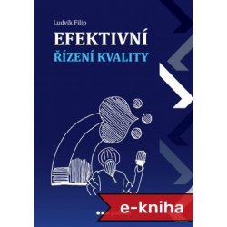 Efektivní řízení kvality - Ludvík Filip