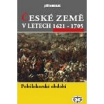 České země v letech 1620–1705 - Jiří Mikulec – Hledejceny.cz