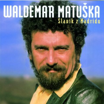 Waldemar Matuška - Slavík z Madridu CD