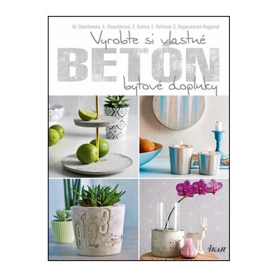 Betón - vyrobte si vlastné bytové doplnky – Hledejceny.cz