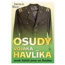 Osudy vojáka Havlíka aneb Válčili jsme za Husáka - Jaroslav Bálek