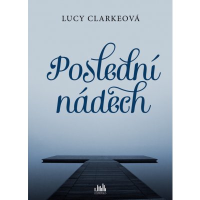 Poslední nádech - Clarkeová Lucy – Hledejceny.cz