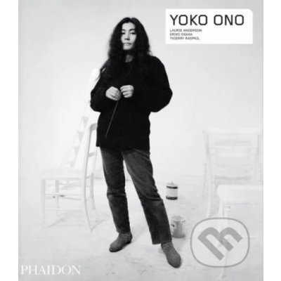 Yoko Ono - Laurie Anderson, Eriko Osaka, Thierry Raspail – Hledejceny.cz