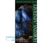 Horniny a minerály - Nový kapesní atlas - Price Monica, Walsh Kevin – Zboží Mobilmania