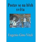 Postav se na břeh světa Eugenio Gino Vitali – Hledejceny.cz