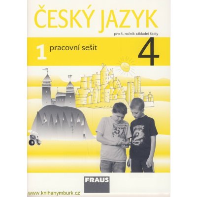 Český jazyk pro 4. r. ZŠ - pracovní sešit 1. díl - Kosová J., Babušová G. – Hledejceny.cz