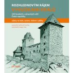 Vyhlídkami králů - 120 hradních a zámeckých věží České republiky - Jiří Štekl – Zbozi.Blesk.cz