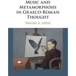 Music and Metamorphosis in Graeco-Roman Thought – Zboží Mobilmania