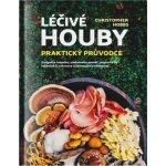 Léčivé houby – Praktický průvodce - HOBBS Christopher – Zboží Mobilmania