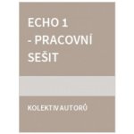 ECHO 1 pracovní sešit – Hledejceny.cz