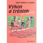 Výkon a trénink ve sportu - 4. vydání - Dovalil Josef, Brožovaná vazba paperback – Sleviste.cz