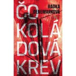Čokoládová krev - Radka Denemarková – Hledejceny.cz
