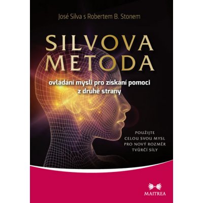 Silvova metoda ovládání mysli pro získání pomoci z druhé strany - Silva José, Ston Robert B. – Zboží Mobilmania