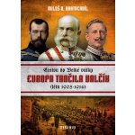 Evropa tančila valčík. Cestou do velké války léta 1905-1914 Miloš Václav Kratochvíl Daranus – Hledejceny.cz