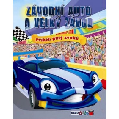 Závodní auto a velký závod - Příběh plný zvuků – Zbozi.Blesk.cz