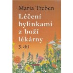 Treben Maria: Léčení bylinkami z boží lékárny 3. díl – Sleviste.cz