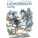 Lichožrouti navždy - Pavel Šrut, Galina Miklínová – Hledejceny.cz