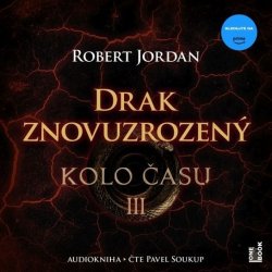 Kolo času III.: Drak Znovuzrozený - Robert Jordan