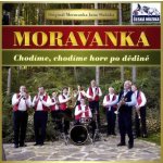 Moravanka - Chodíme, chodíme hore po dědině CD – Hledejceny.cz