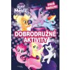 Kniha My Little Pony film - Dobrodružné aktivity - kolektiv, Brožovaná vazba paperback