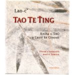 Tao Te Ťing -- Kniha o TAO a Cestě ke Ctnosti - Lao-c´ – Sleviste.cz