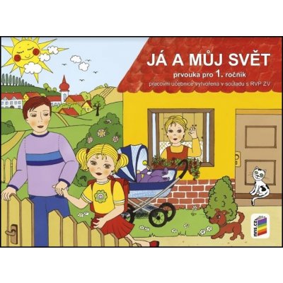 Já a můj svět 1.r. ZŠ - pracovní učebnice prvouky pro 1.období RVP ZV – Hledejceny.cz