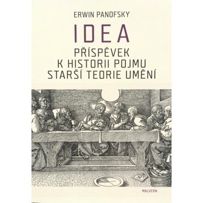 Idea. Příspěvek k historii pojmu starší teorie umění - Erwin Panofsky - Malvern – Zbozi.Blesk.cz