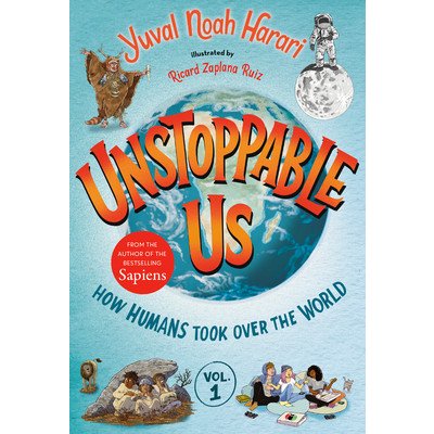Unstoppable Us, Volume 1: How Humans Took Over the World Harari Yuval NoahPevná vazba – Hledejceny.cz