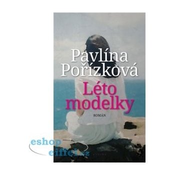 Léto modelky - Pavlína Pořízková