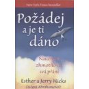 Hicks E. a J.: Požádej a je ti dáno kniha