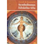 Symbolismus lidského těla - Annick de Souzenelle – Zbozi.Blesk.cz