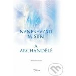 Nanebevzatí mistři a archandělé - Jaroslav Kalousek – Hledejceny.cz